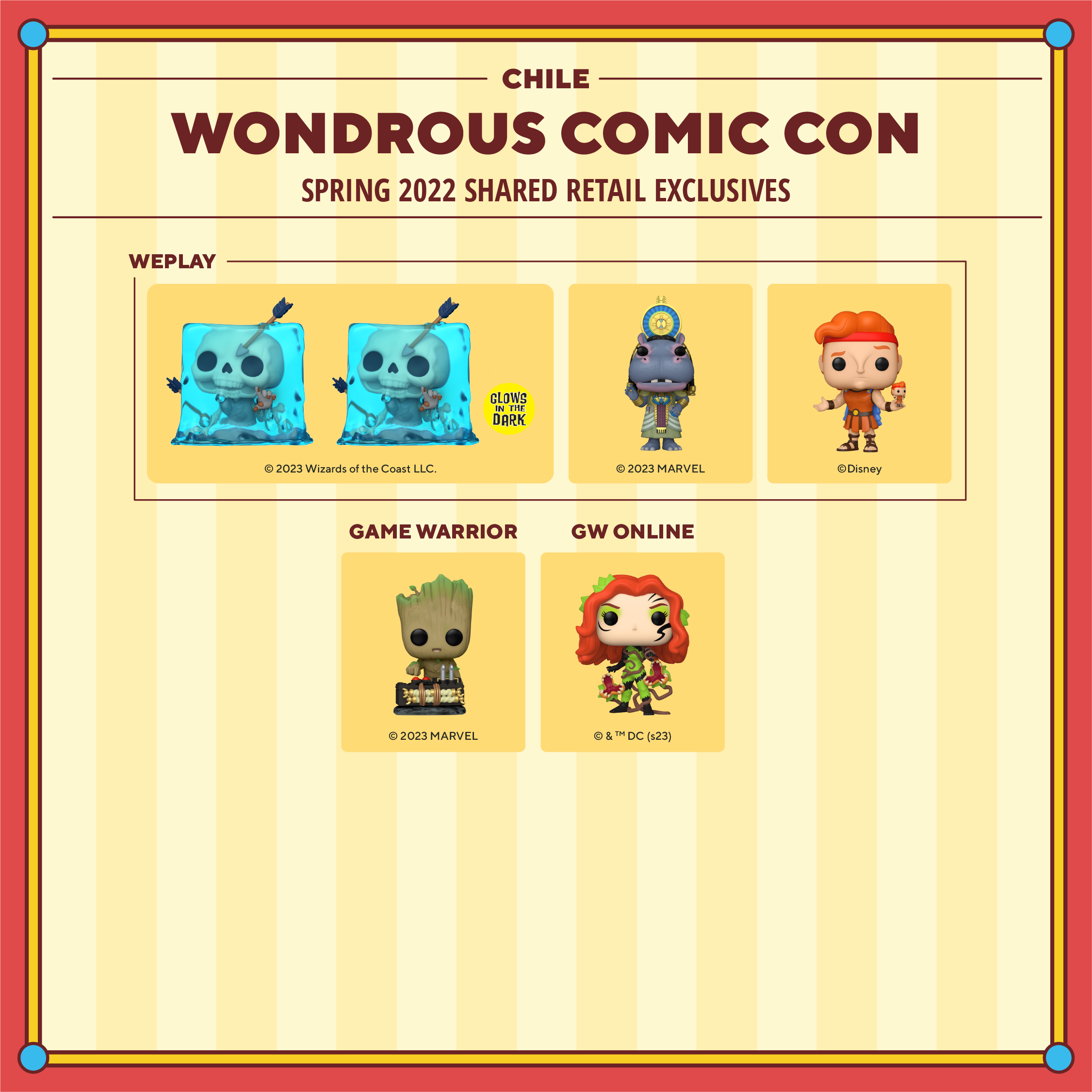 2023 WonderCon Chile Spring shared retail exclusives. Weplay exclusives include Pop! Gelatinous Cube, glow-in-the-dark Pop! Gelatinous Cube, Pop! Taweret, and Pop! Hercules with Action Figure. Game Warrior exclusives include Pop! Baby Groot with Detonator. GW Online exclusives include Pop! Poison Ivy.  